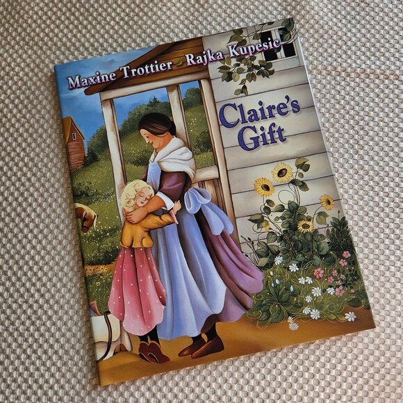 Claire's Gift - Maxine Trottier & Rajka Kupesic - Harcover‎ - Children's Book - Picture 1 of 7